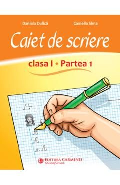 Caiet de scriere  - Clasa 1 Partea 1 - Daniela Dulica, Camelia Sima