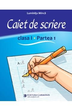 Caiet de scriere - Clasa 1 Partea 1 - Luminita Minca