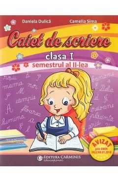 Caiet de scriere - Clasa 1 Sem.2 - Daniela Dulica, Camelia Sima