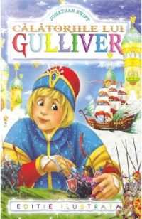 Calatoriile lui Gulliver - Jonathan Swift