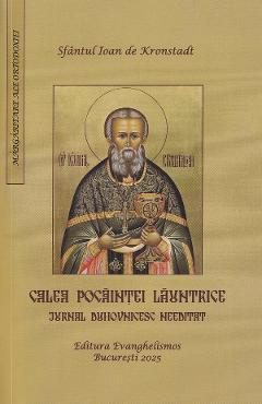 Calea pocaintei launtrice. Jurnal duhovnicesc needitat - Sfantul Ioan de Kronstadt