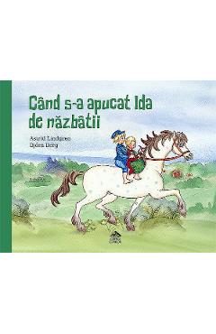 Cand s-a apucat Ida de nazbatii - Astrid Lindgren