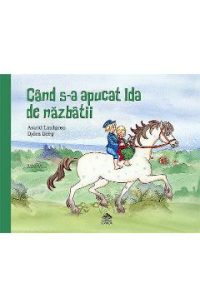 Cand s-a apucat Ida de nazbatii - Astrid Lindgren