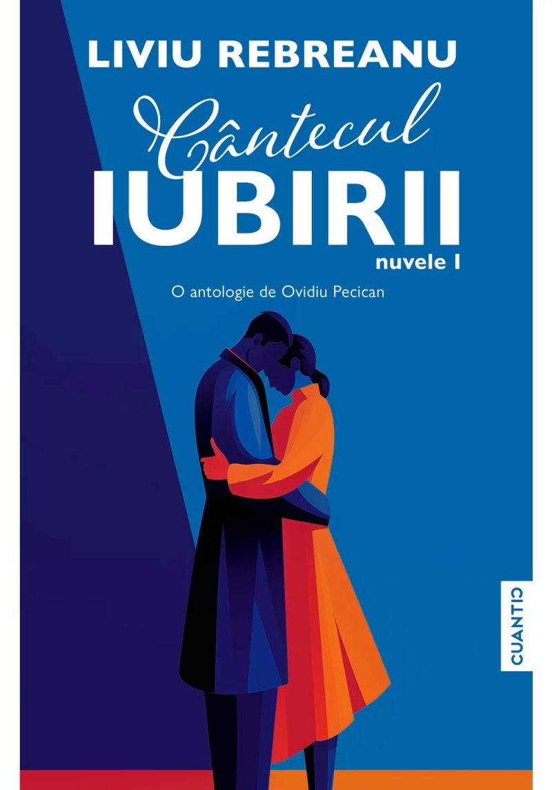 Cantecul iubirii (Nuvele – Vol. 1) – O antologie de Ovidiu Pecican