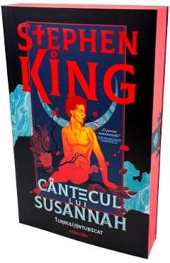 Cantecul lui Susannah. Seria Turnul Intunecat Vol.6 - Stephen King