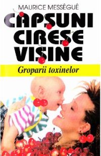 Capsuni, cirese, visine - Maurice Messegue