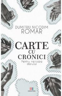 Carte cu cronici - Dumitru-Nicodim Romar