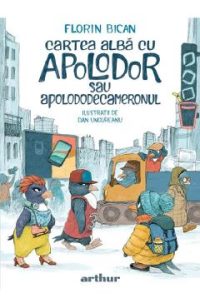 Cartea alba cu Apolodor sau Apolododecameronul - Florin Bican