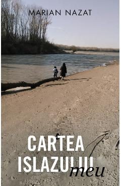 Cartea islazului meu - Marian Nazat
