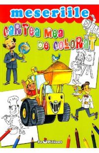 Cartea mea de colorat. Meseriile