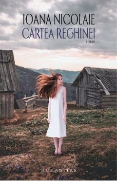 Cartea Reghinei - Ioana Nicolaie