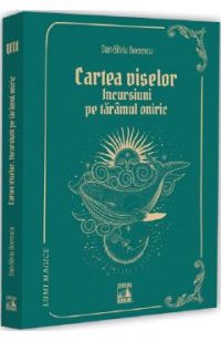 Cartea viselor. Incursiuni pe taramul oniric - Dan-Silviu Boerescu