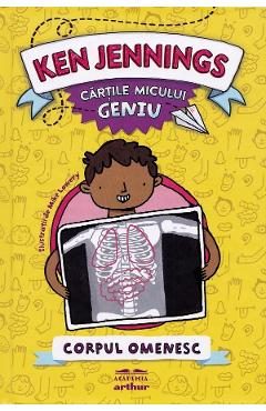 Cartile micului geniu: Corpul omenesc - Ken Jennings