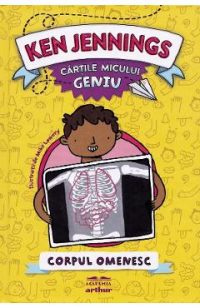 Cartile micului geniu: Corpul omenesc - Ken Jennings