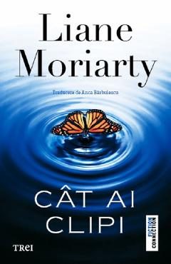 Cat ai clipi - Liane Moriarty