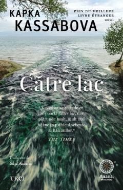 Catre lac - Kapka Kassabova