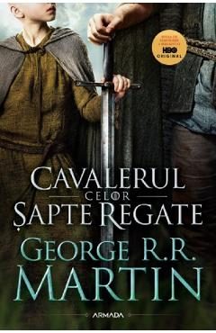 Cavalerul celor Sapte regate - George R.R. Martin