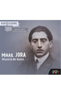 CD: Mihail Jora - Muzica de balet