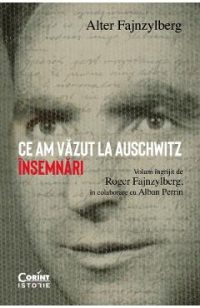 Ce am vazut la Auschwitz. Insemnari - Alter Fajnzylberg