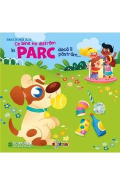 Ce bine ne distram in parc daca il pastram... Carte cu ecopuzzle - Paolo Mancini, Luca de Leone