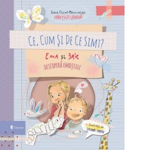 Ce, cum si de ce simt? Ema si Eric descopera emotiile