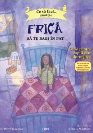 Ce sa faci... cand ti-e frica sa te bagi in pat