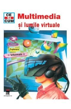 Ce si cum - Multimedia si lumile virtuale - Andreas Schmenk