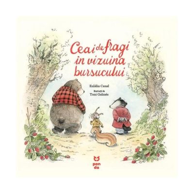 Ceai de fragi în vizuina bursucului - Paperback - Pandora M