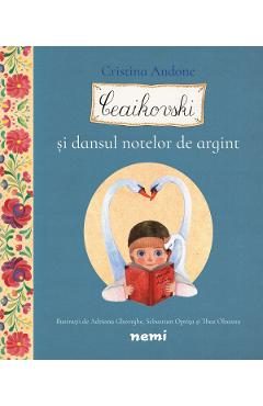 Ceaikovski si dansul notelor de argint - Cristina Andone