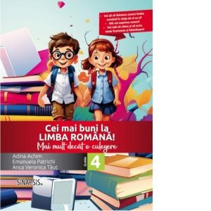 Cei mai buni la limba romana! Mai mult decat o culegere - clasa a IV-a