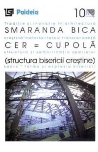 Cer = Cupola. Structura bisericii crestine - Smaranda Maria Bica