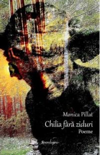 Chilia fara ziduri. Poeme - Monica Pillat