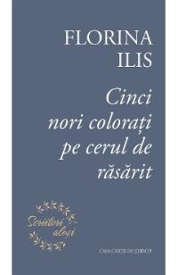 Cinci nori colorati pe cerul de rasarit - Florina Ilis