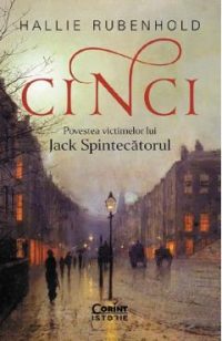 Cinci. Povestea victimelor lui Jack Spintecatorul - Hallie Rubenhold