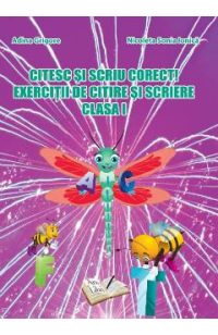 Citesc si scriu corect! Exercitii de citire si scriere - Clasa 1 - Adina Grigore, Nicoleta Sonia Ionica