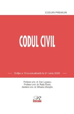 Codul civil Ed.10 Act. 21 Iunie 2026 - Dan Lupascu, Radu Rizoiu, Mihaela Gherghe