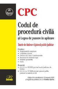 Codul de procedura civila si Legea de punere in aplicare Ed.9 Act.19 Ianuarie 2025 - Evelina Oprina