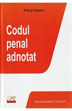 Codul penal adnotat Act. iunie 2022 - Petrut Ciobanu