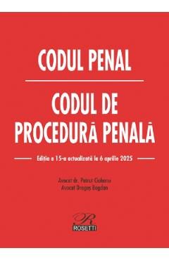 Codul penal. Codul de procedura penala Act. 6 aprilie 2025 - Dragos Bogdan, Petrut Ciobanu