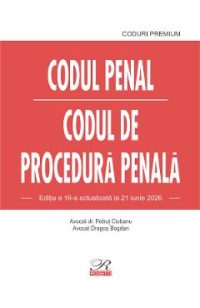 Codul penal. Codul de procedura penala Ed.16 Act. 21 Iunie 2026 - Dragos Bogdan, Petrut Ciobanu