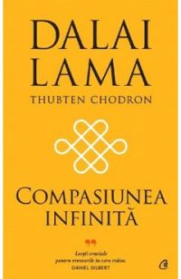 Compasiunea infinita - Dalai Lama , Thubten Chodron