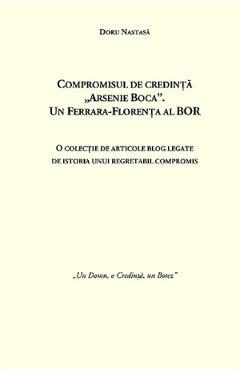 Compromisul de credinta Arsenie Boca - Doru Nastasa