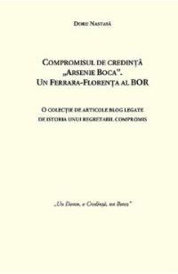 Compromisul de credinta Arsenie Boca - Doru Nastasa