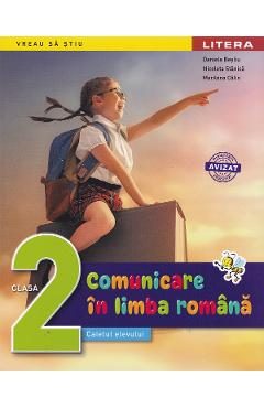 Comunicare in limba romana - Clasa 2 -  Caietul elevului - Daniela Besliu, Nicoleta Stanica, Marilena Calin