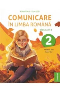 Comunicare in limba romana - Clasa 2 - Manual - Madalina Stan, Ioana Dan