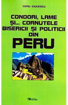 Condori, lame si... cornutele bisericii si politicii din Peru﻿ - Doru Ciucescu