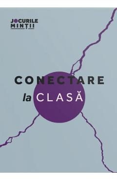 Conectare la clasa. 31 de exercitii pentru a sustine comunicarea sanatoasa alaturi de copii - Razvan Danc