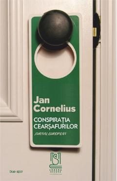 Conspiratia cearsafurilor. Jurnal european - Jan Cornelius