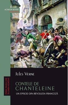 Contele de Chanteleine. Un episod din Revolutia Franceza - Jules Verne