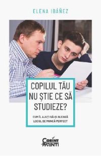 Copilul tau nu stie ce sa studieze? - Elena Ibanez
